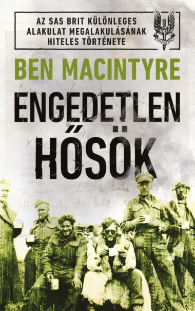 Könyv Engedetlen hősök (Ben Macintyre)