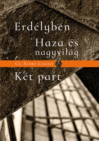 Könyv Erdélyben / Haza és nagyvilág / Két part (Cs. Szabó László)