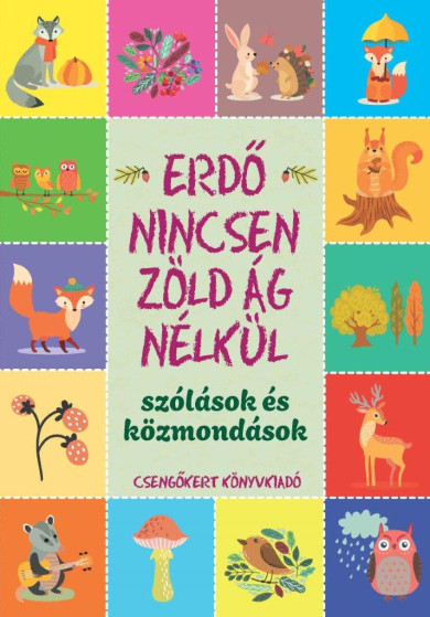 Könyv Erdő nincsen zöld ág nélkül - Szólások és közmondások (Imre Zsuzsánna)