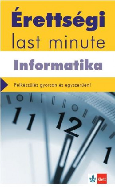 Könyv Érettségi Last minute - Informatika (Schmieder László Tamás)