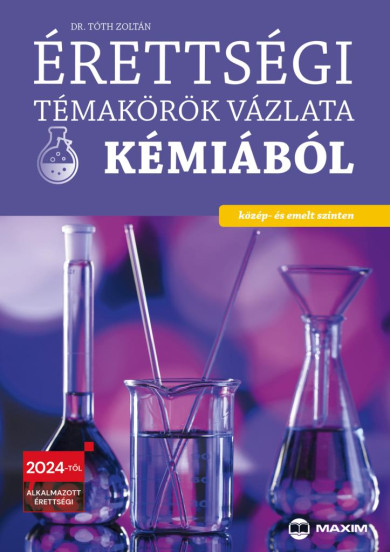 Könyv Érettségi témakörök vázlata kémiából (közép- és emelt szinten) - 2024-