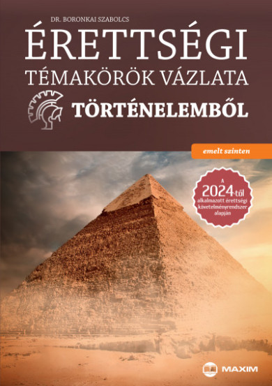 Könyv Érettségi témakörök vázlata történelemből - emelt szinten (Boronkai Sz