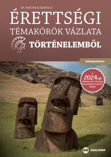 Könyv Érettségi témakörök vázlata történelemből - középszinten (Boronkai Sza