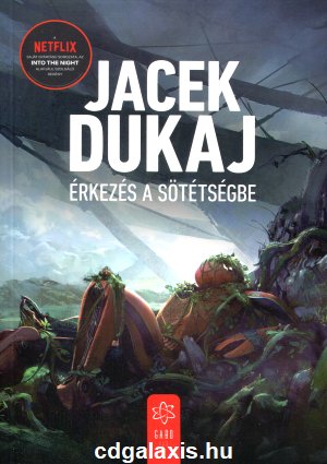 Könyv Érkezés a sötétségbe (Jacek Dukaj)