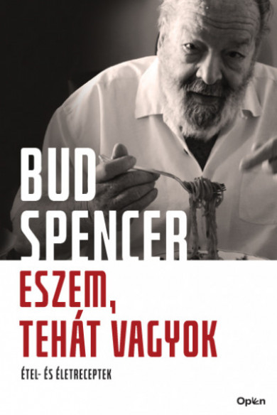 Könyv Eszem, tehát vagyok - Étel- és Életreceptek (Bud Spencer)