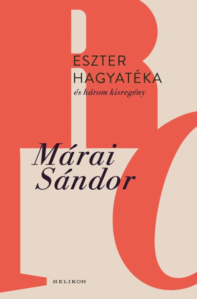 Könyv Eszter hagyatéka és három kisregény (Márai Sándor)