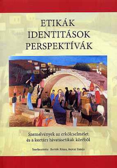 Könyv Etikák, identitások, perspektívák (Bertók Rózsa)
