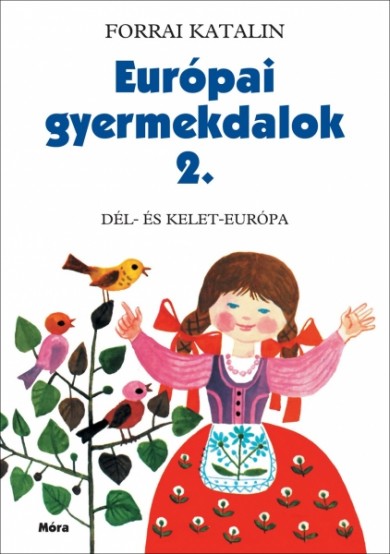 Könyv Európai gyermekdalok 2. (Forrai Katalin)