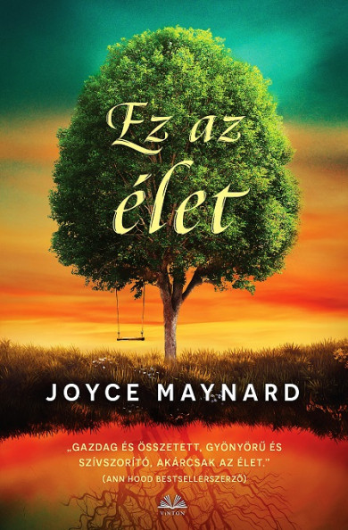 Könyv Ez az élet (Joyce Maynard)