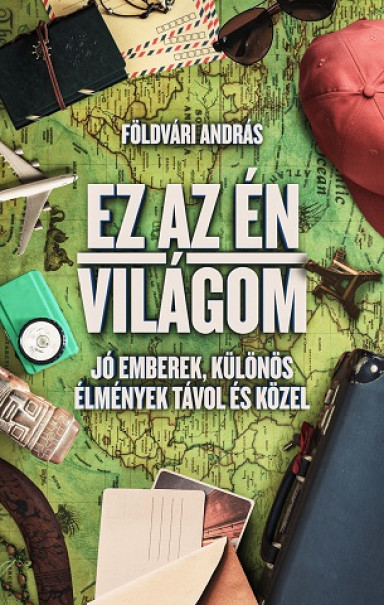 Könyv Ez az én világom (Földvári András)