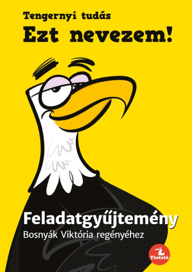 Könyv Ezt nevezem! - Feladatgyűjtemény Bosnyák Viktória regényéhez (Hevérné 