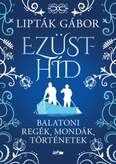 Könyv Ezüsthíd (Lipták Gábor)