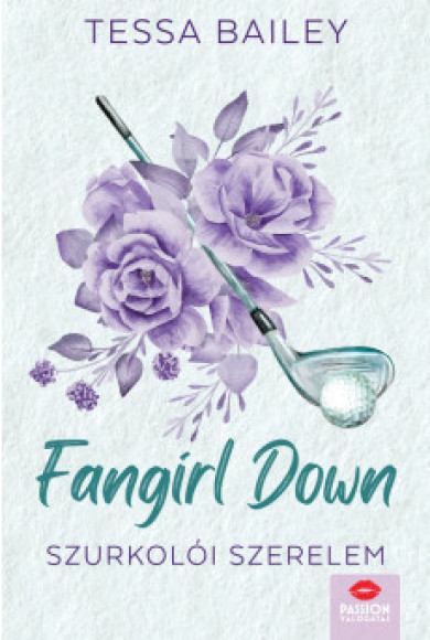 Könyv Fangirl Down - Szurkolói szerelem (Tessa Bailey)