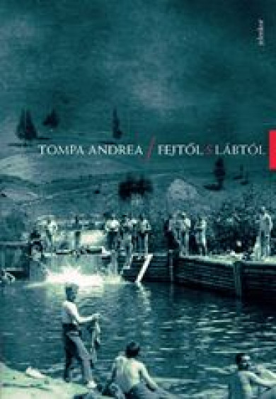 Könyv Fejtől s lábtól (Tompa Andrea)