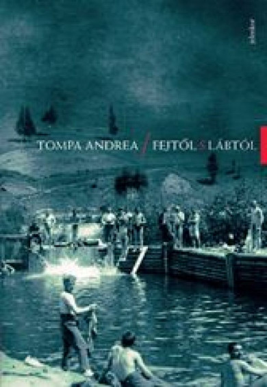 Könyv Fejtől s lábtól (Tompa Andrea)