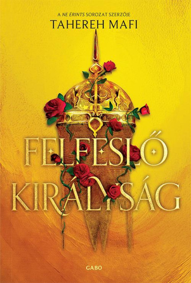 Könyv Felfeslő királyság (Tahereh Mafi)