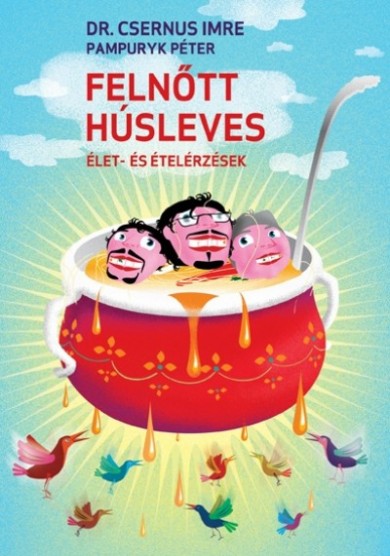 Könyv Felnőtt húsleves (Dr. Csernus Imre)