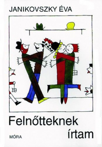 Könyv Felnőtteknek írtam (Janikovszky Éva)