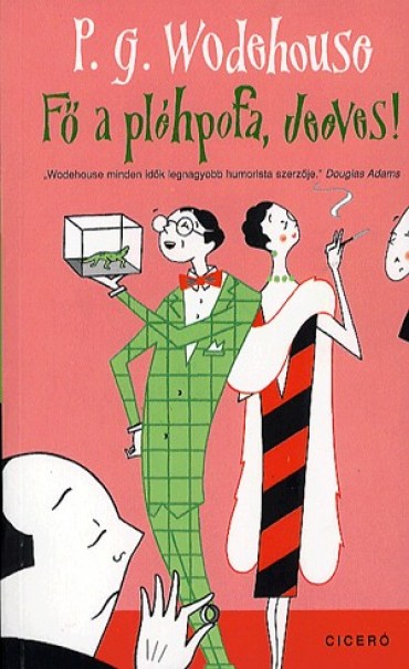 Könyv Fő a pléhpofa, Jeeves! (P. G. Wodehouse)