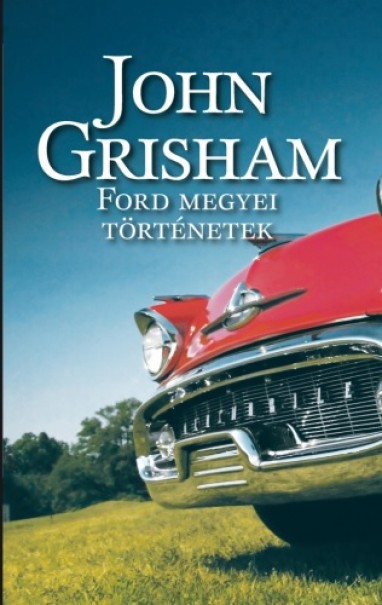 Könyv Ford megyei történetek (John Grisham)