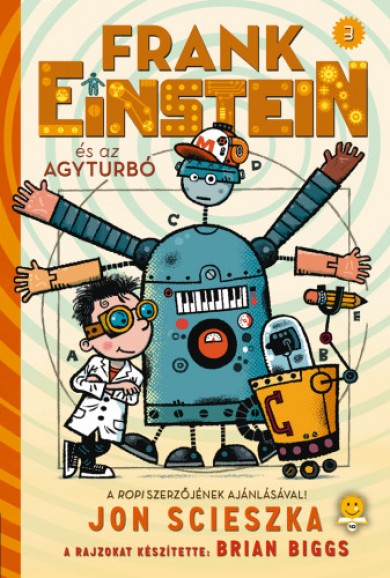 Könyv Frank Einstein és az Agyturbó - Frank Einstein 3. (Jon Scieszka)