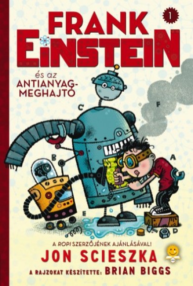 Könyv Frank Einstein és az antianyag-meghajtó (Jon Scieszka)