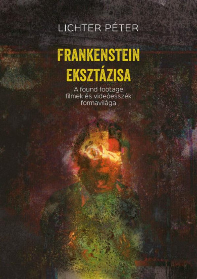 Könyv Frankenstein eksztázisa (Lichter Péter)