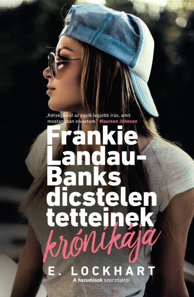 Könyv Frankie Landau-Banks dicstelen tetteinek krónikája (E. Lockhart)