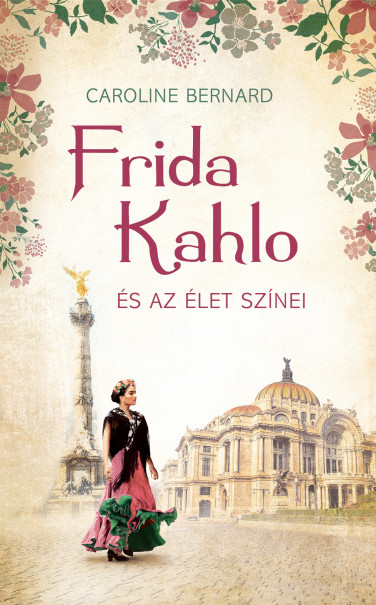 Könyv Frida Kahlo és az élet színei (Caroline Bernard)