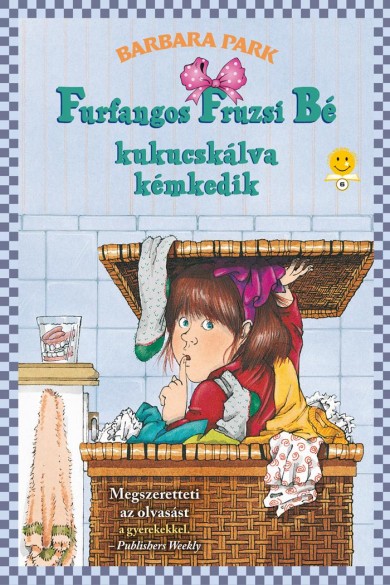 Könyv Furfangos Fruzsi Bé kukucskálva kémkedik - Furfangos Fruzsi Bé 4. (Bar