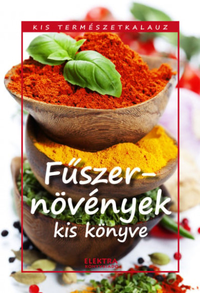 Könyv Fűszernövények kis könyve (Bernáth István)
