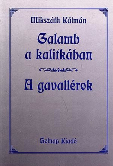 Könyv Galamb a kalitkában - A Gavallérok (Mikszáth Kálmán)