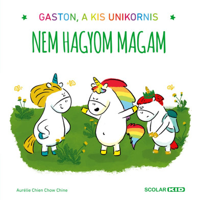 Könyv Gaston, a kis unikornis - Nem hagyom magam (Aurélie Chien Chow Chine)