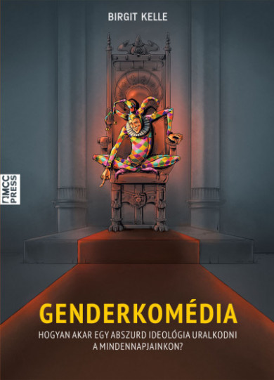Könyv Genderkomédia - Hogyan akar egy abszurd ideológia uralkodni a mindenna