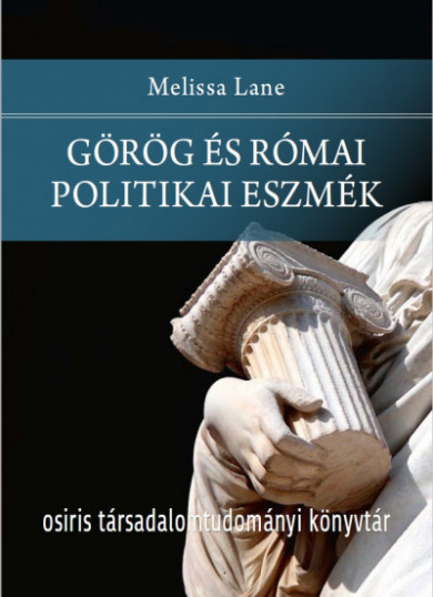 Könyv Görög és római politikai eszmék (Melissa Lane)