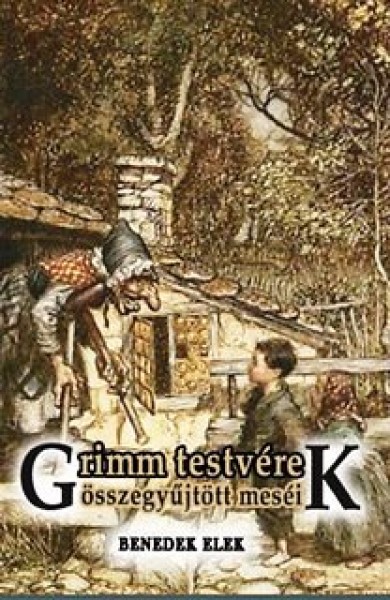 Könyv Grimm testvérek összegyüjtött meséi (Benedek Elek)