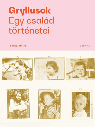 Könyv Gryllusok - Egy család történetei (Berka Attila)