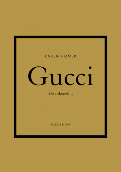 Könyv Gucci - Divatikonok I. (Karen Homer)