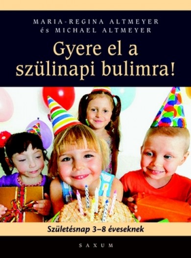 Könyv Gyere el a szülinapi bulimra! (Születésnap 3-8 éveseknek) (Maria-Regin