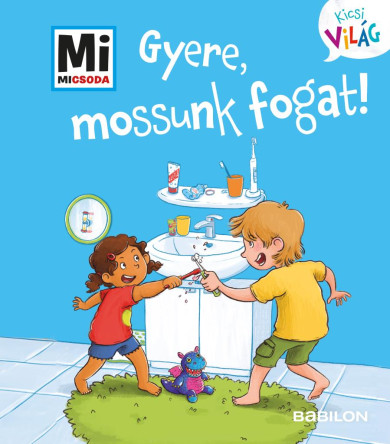 Könyv Gyere, mossunk fogat! (Alexandra Fabisch)