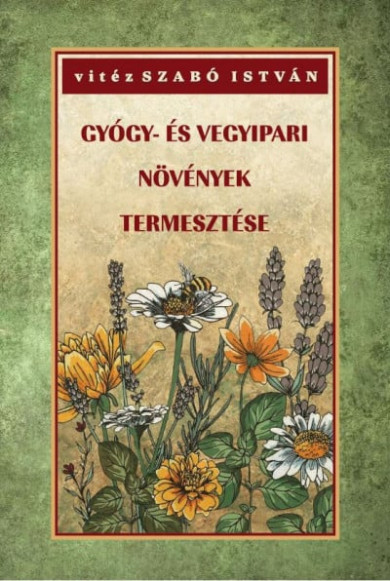 Könyv Gyógy- és vegyipari növények természete (vitéz Szabó István)