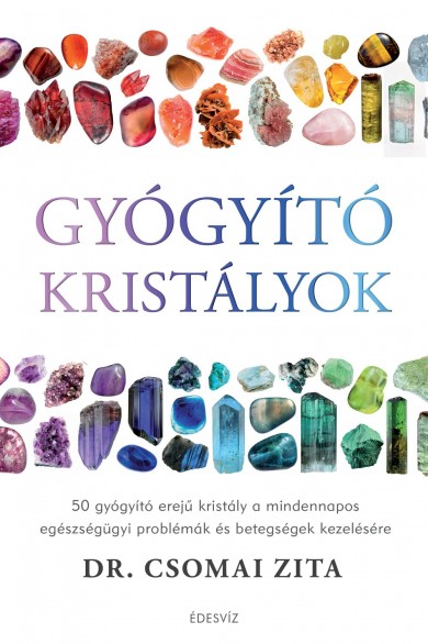 Könyv Gyógyító kristályok (Dr. Csomai Zita)