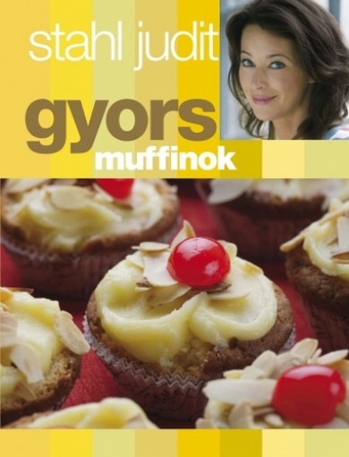 Könyv Gyors muffinok (Stahl Judit)