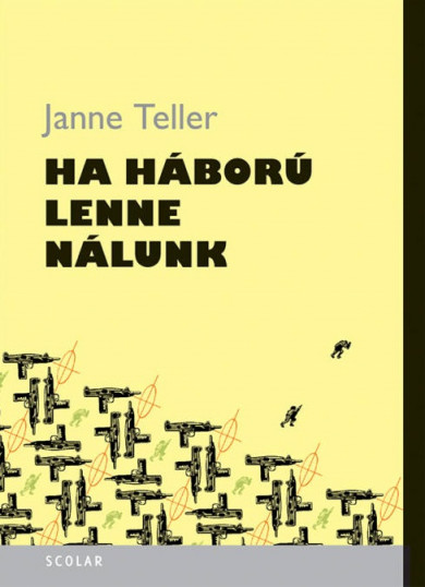 Könyv Ha háború lenne nálunk (Janne Teller)