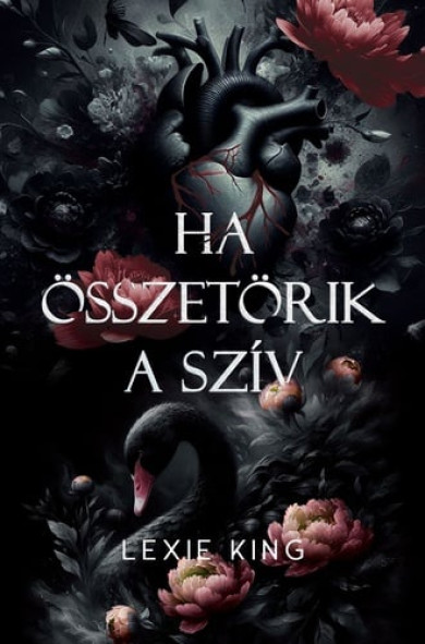 Könyv Ha összetörik a szív - Fekete szív 1. - Éldekorált kiadás (Lexie King)
