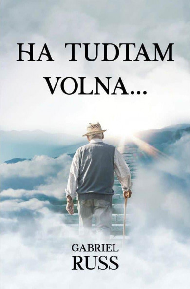 Könyv Ha tudtam volna... (Gabriel Russ)