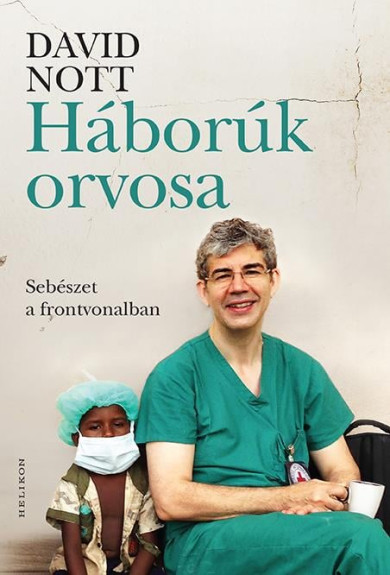 Könyv Háborúk orvosa (David Nott)