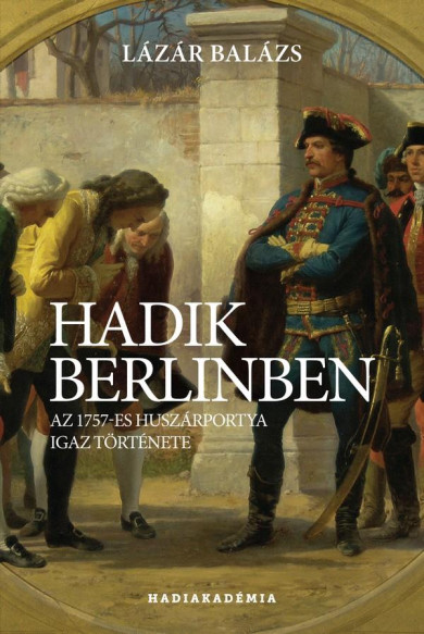 Könyv Hadik Berlinben (Lázár Balázs)