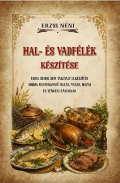 Könyv Hal- és vadfélék készítése (Erzsi néni)