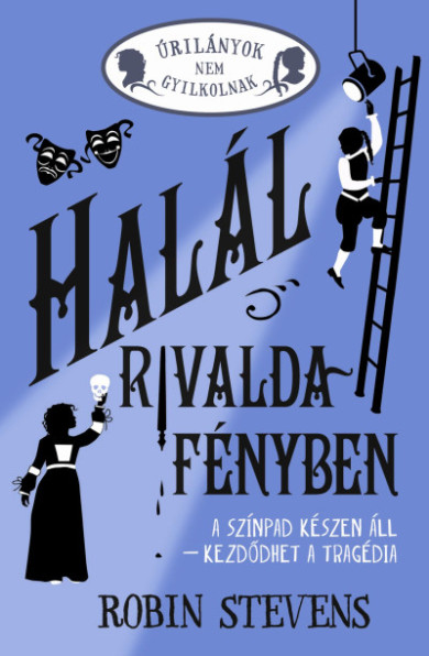 Könyv Halál rivaldafényben - Úrilányok nem gyilkolnak 7. (Robin Stevens)